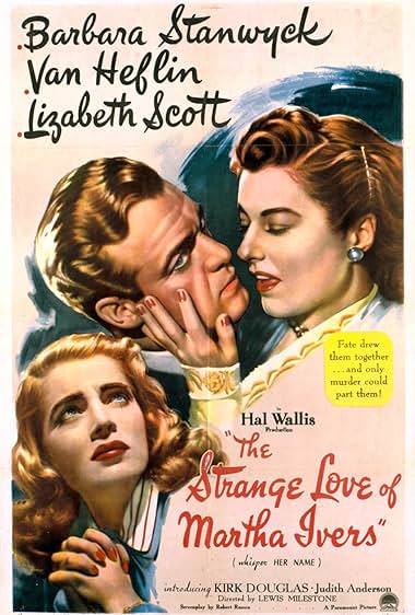 Famous quotes from Hollywood movie : The Strange Love of Martha Ivers (1946)